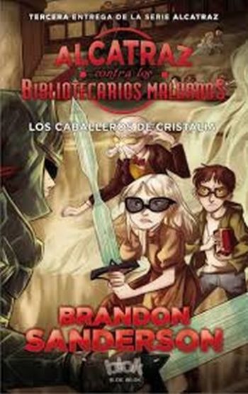 ALCATRAZ CONTRA LOS BIBLIOTECARIOS MALVADOS 3 - LOS CABALLEROS DE CRISTALIA