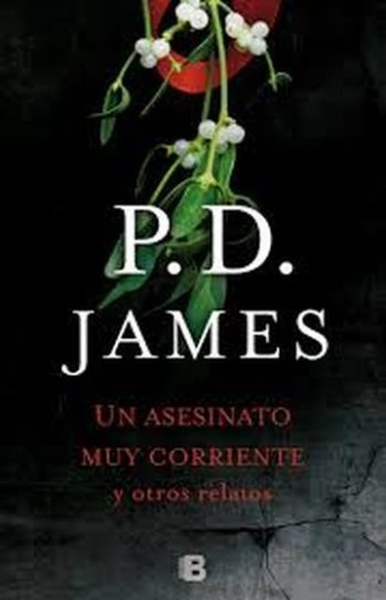 UN ASESINATO MUY CORRIENTE - Y OTROS RELATOS