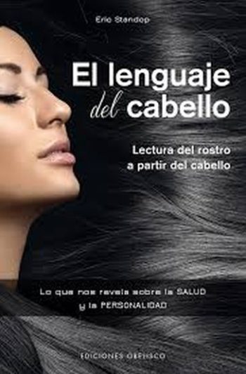 EL LENGUAJE DEL CABELLO. Lectura del rostro a partir del cabello.