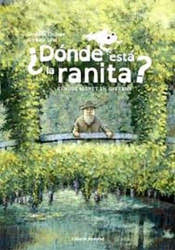 DÓNDE ESTÁ LA RANITA / CLAUDE MONET EN GIVERNY