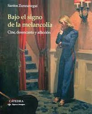 BAJO EL SIGNO DE LA MELANCOLIA. CINE DESENCANTO Y AFLICCION