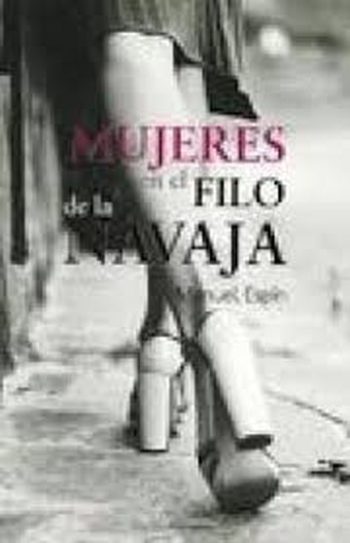 MUJERES EN EL FILO DE LA NAVAJA - Activas,rebeldes,creativas,inconformistas,innovadoras….