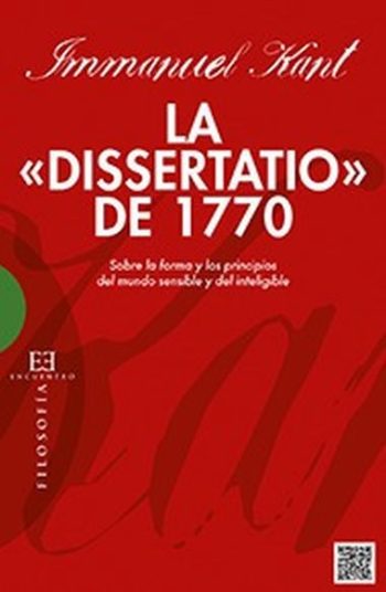 LA DISSERTATIO DE 1770; SOBRE LA FORMA Y LOS PRINCIPIOS DEL MUNDO SENSIBLE Y DEL INTELIGIRLE