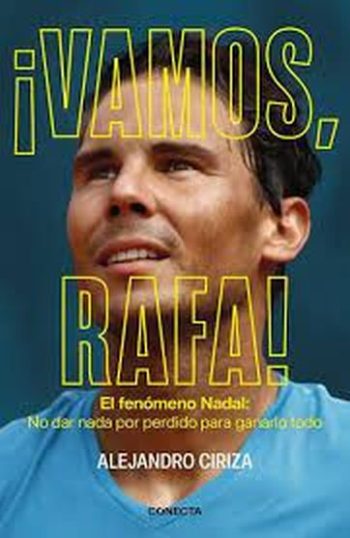 ¡VAMOS, RAFA! - EL FENÓMENO NADAL