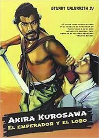 AKIRA KUROSAWA: EL EMPERADOR Y EL LOBO