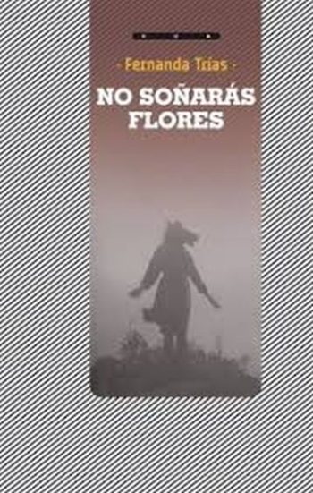 NO SOÑARÁS FLORES