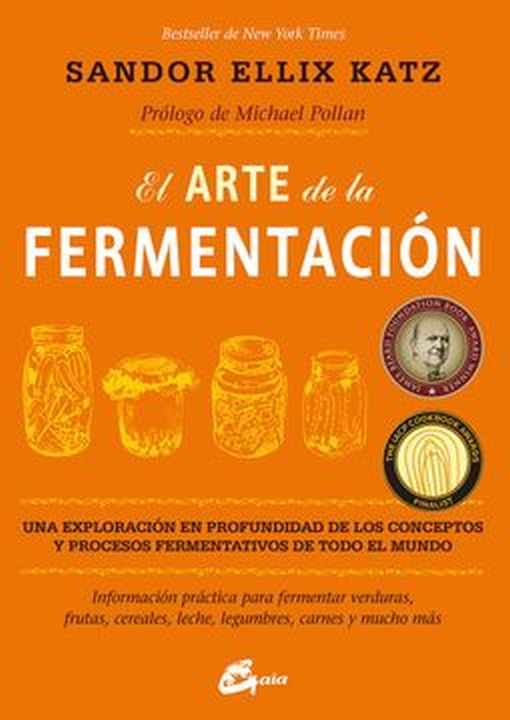 EL ARTE DE LA FERMENTACION - Una exploración en profundidad de los conceptos y procesos fermentativos de todo el mundo