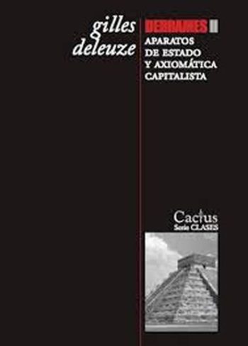 DERRAMES II. Aparatos de estado y axiomática capitalista.