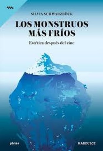 MONSTRUOS MÁS FRÍOS. Estética después del cine.