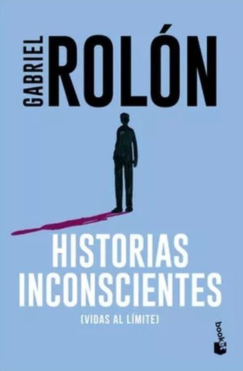 HISTORIAS INCONSCIENTES (VIDAS AL LÍMITE)