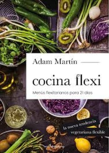 COCINA FLEXI - MENUS FLEXITARIANOS PARA 21 DIAS