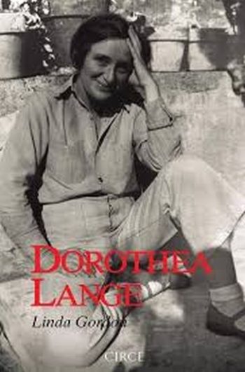 DOROTHEA LANGE - Una vida más allá de los límites