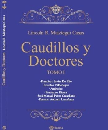 CAUDILLOS Y DOCTORES - TOMO I