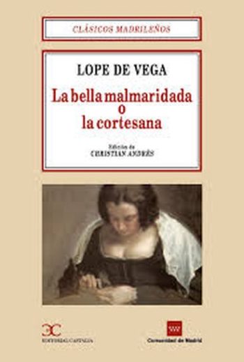 LA BELLA MALMARIDADA O LA CORTESANA.