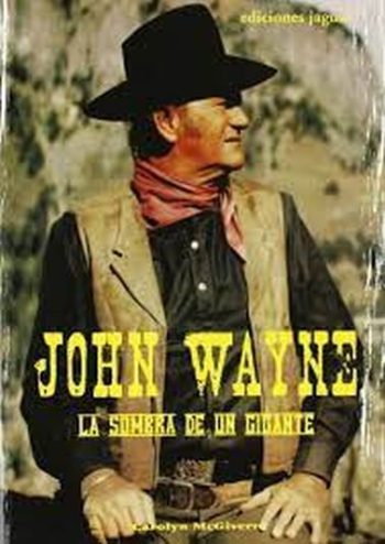 JOHN WAYNE - LA SOMBRA DE UN GIGANTE