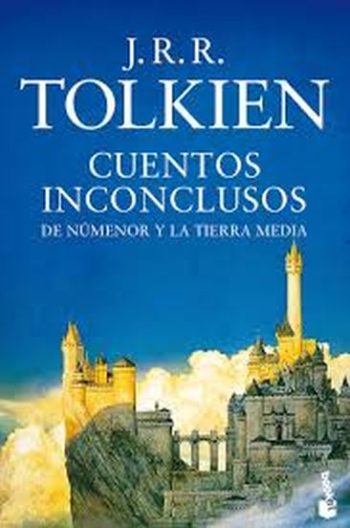CUENTOS INCONCLUSOS DE NUMENOR Y LA TIERRA MEDIA