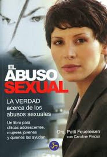 EL ABUSO SEXUAL- LA VERDAD ACERCA DE LOS ABUSOS SEXUALES