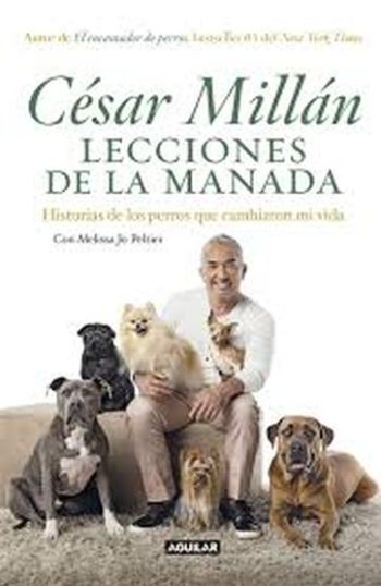 LECCIONES DE LA MANADA - Historias de los perros que cambiaron mi vida