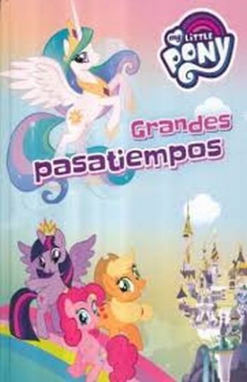 MY LITTLE PONNY - GRANDES PASATIEMPOS