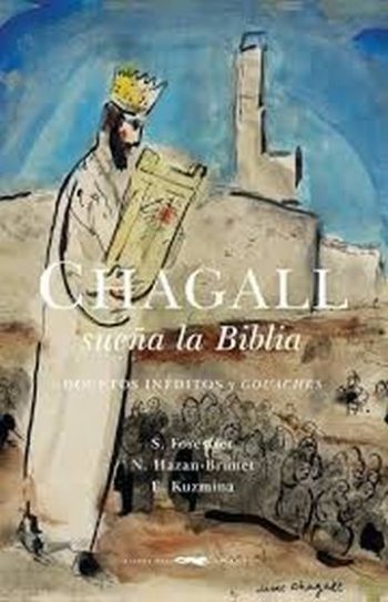 CHAGALL SUEÑA LA BIBLIA - BOCETOS INEDITOS Y GOUACHES