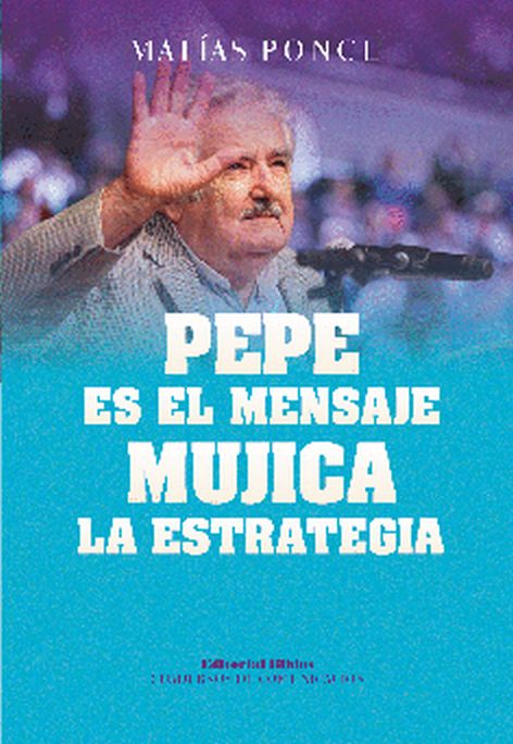 MUJICA LA ESTRATEGIA PEPE ES EL MENSAJE