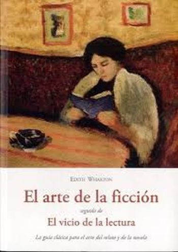 EL ARTE DE LA FICCION - SEGUIDO DEL VICIO DE LA LECTURA