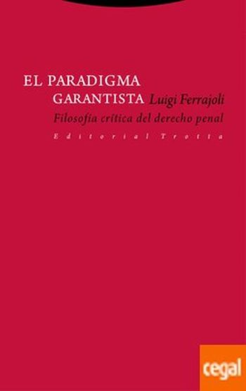 EL PARADIGMA GARANTISTA - Filosofía crítica del derecho penal