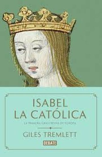 ISABEL LA CATÓLICA - La primera gran reina de Europa