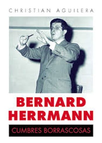 BERNARD HERRMANN. Cumbres borrascosas