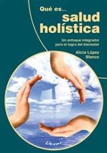 QUE ES... SALUD HOLISTICA