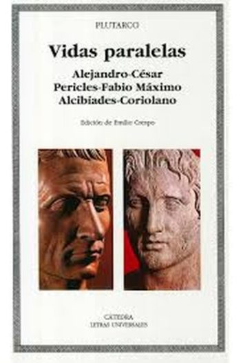 VIDAS PARALELAS- ALEJANDR-CESAR-PERICLES-FABIO MAXIMO, ALCIBIADES-CORIOLANO