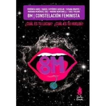 8M CONSTELACIÓN FEMINISTA - ¿Cuál es tu lucha? ¿Cuál es tu huelga?