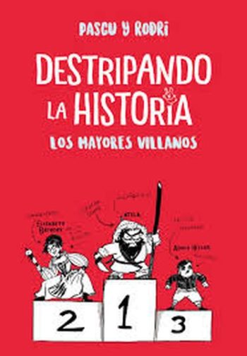 DESTRIPANDO LA HISTORIA - LOS MAYORES VILLANOS
