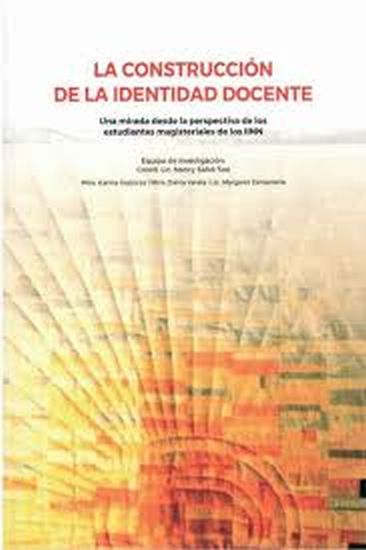 LA CONSTRUCCION DE LA IDENTIDAD DOCENTE - UNA MIRADA DESDE LA PERSPECTIVA DE LOS ESTUDIANTES MAGISTERIALES DE LOS INN