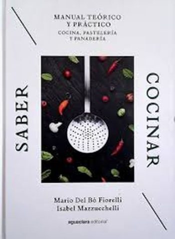 PASTELERIA Y PANADERIA SABER COCINAR - MANUAL TEORICO Y PRACTICO COCINA
