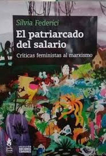 EL PATRIARCADO DEL SALARIO - CRITICAS FEMINISTAS AL MARXISMO