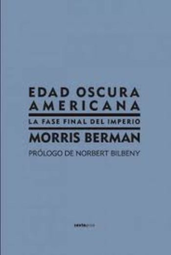 EDAD OSCURA AMERICANA. LA FASE FINAL DEL IMPERIO