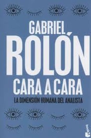 CARA A CARA (La dimensión humana del analista)