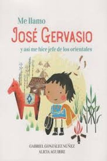ME LLAMO JOSE GERVASIO Y ASI ME HICE JEFE DE LOS ORIENTALES