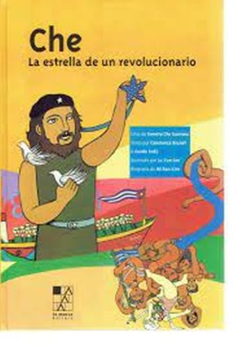 CHE- LA ESTRELLA DE UN REVOLUCIONARIO