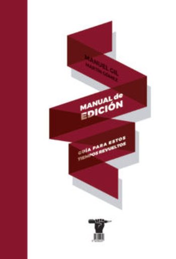 MANUAL DE EDICION - GUIA PARA ESTOS TIEMPOS REVUELTOS