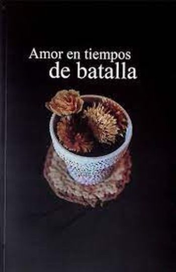 AMOR EN TIEMPOS DE BATALLA