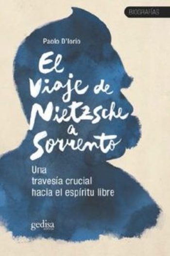 EL VIAJE DE NIETZSCHE A SORRENTO - UNA TRAVESIA CRUCIAL HACIA EL ESPIRITU LIBRE