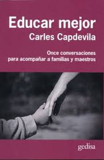 EDUCAR MEJOR - ONCE CONVERSACIONES PARA ACOMPAÑAR A FAMILIAS Y MAESTROS