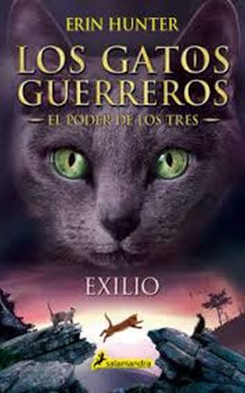 LOS GATOS GUERREROS. EL PODER DE LOS TRES. EXILIO