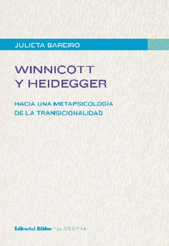 WINNICOTT Y HEIDEGGER - HACIA UNA METAPSICOLOGIA DE LA TRANSICIONALIDAD