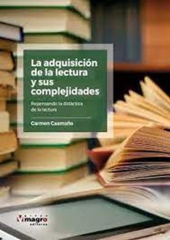 LA ADQUISICION DE LA LECTURA Y SUS COMPLEJIDADES. Repasando la didactica de la lectura