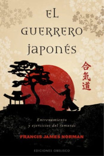EL GUERRERO JAPONES - Entrenamiento y ejercicios del samurái