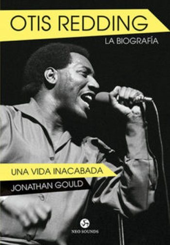 OTIS REDDING - LA BIOGRAFIA / UNA VIDA INACABADA