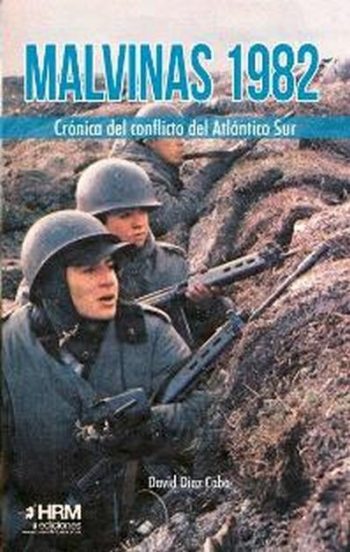 MALVINAS 1982 - CRONICA DEL CONFLICTO DEL ATLANTICO SUR
